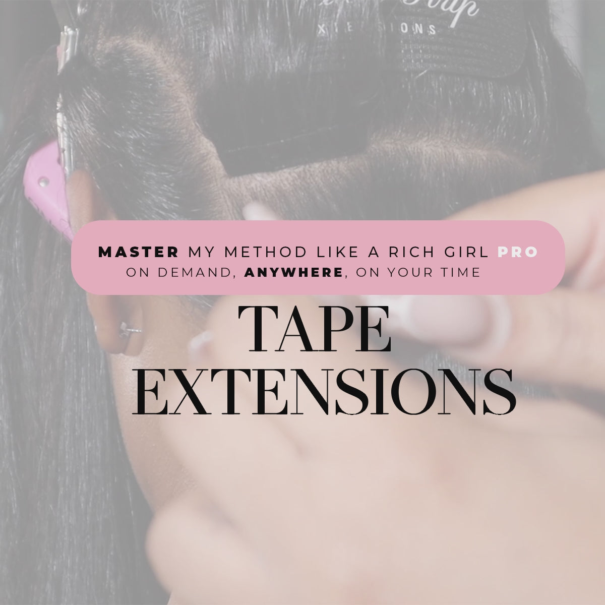 Tape Extensions Webinar Course